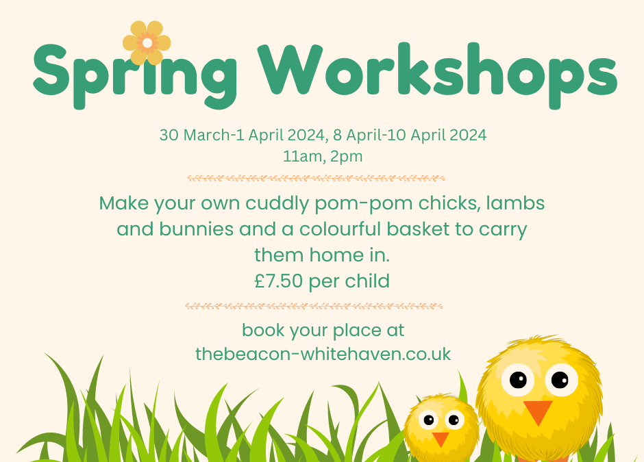 Spring Workshops – 30 March – 1 April, 8 April – 10 April 2024